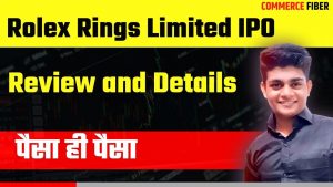 Read more about the article Rolex Rings Limited IPO Hindi Review, Market Lot, Price, Opening Date, Closing Date
