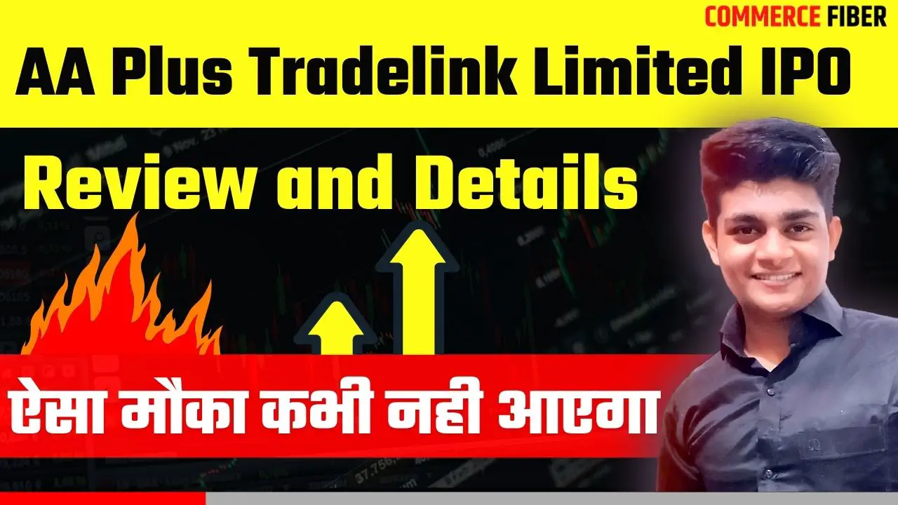 Read more about the article AA Plus Tradelink Limited IPO Hindi, Review, Price, Face Value